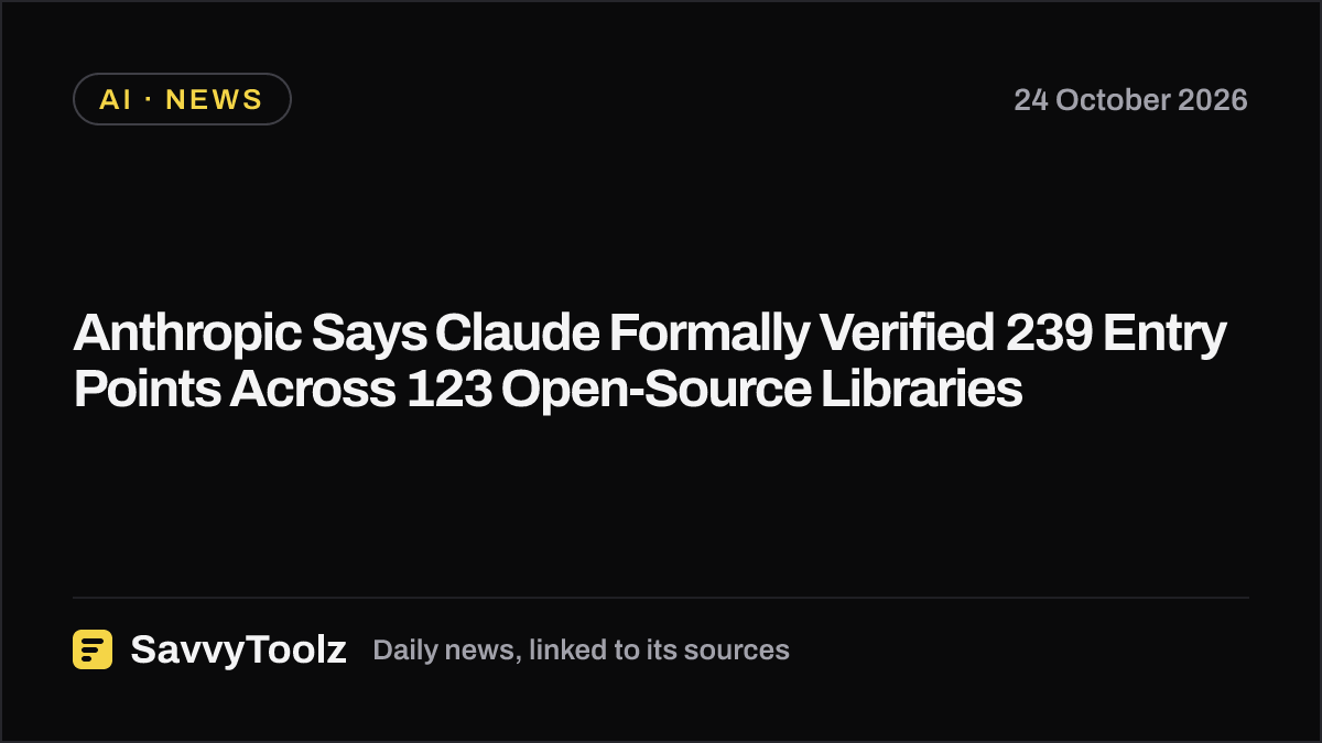 Anthropic Says Claude Formally Verified 239 Entry Points Across 123 Open-Source Libraries