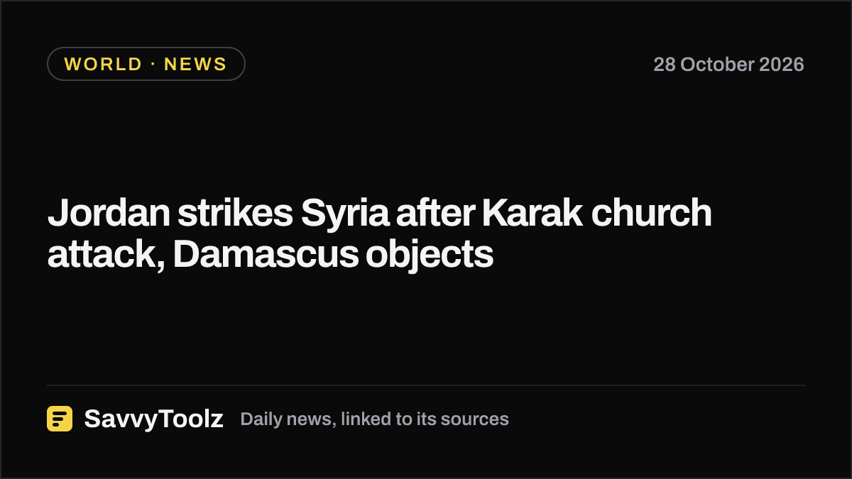 Jordan strikes Syria after Karak church attack, Damascus objects