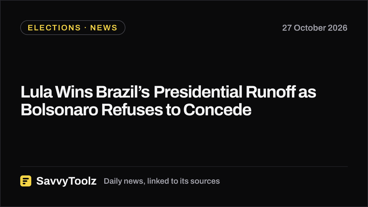 Lula Wins Brazil’s Presidential Runoff as Bolsonaro Refuses to Concede