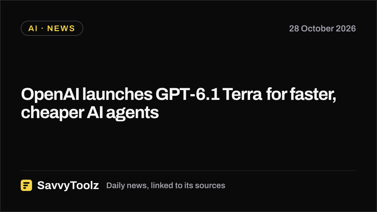 OpenAI launches GPT-6.1 Terra for faster, cheaper AI agents
