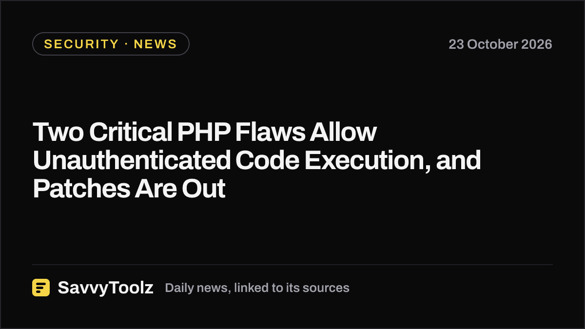 Two Critical PHP Flaws Allow Unauthenticated Code Execution, and Patches Are Out